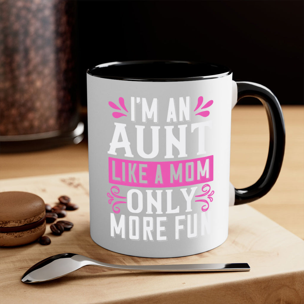 I’m an Aunt like a mom only more fun Style 42#- aunt-Mug / Coffee Cup
