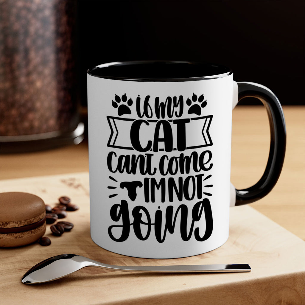 If My Cat Cant Come Im Not Going Style 96#- cat-Mug / Coffee Cup