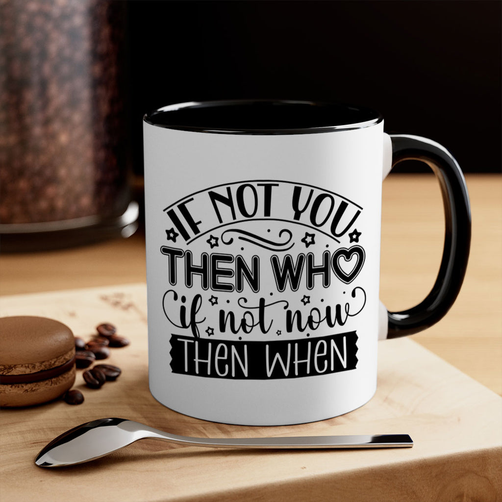 If not you then who if not now then when Style 29#- Black women - Girls-Mug / Coffee Cup