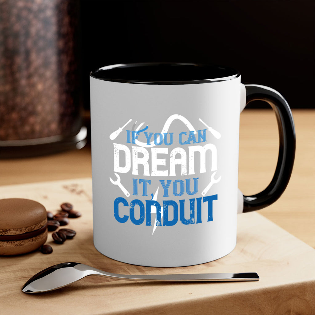 If you dream it you conduit Style 29#- electrician-Mug / Coffee Cup
