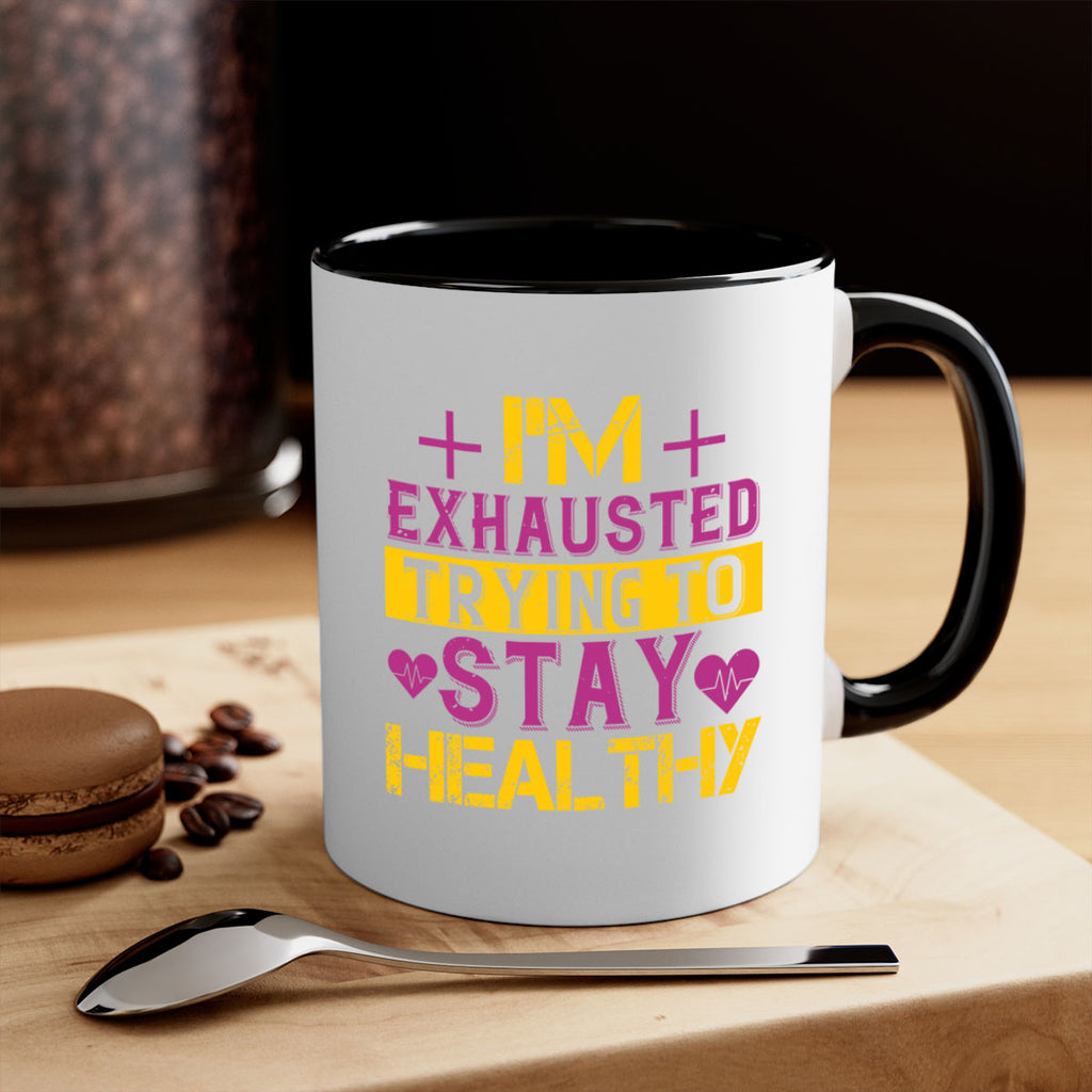 Im exhausted trying to stay healthy Style 30#- World Health-Mug / Coffee Cup