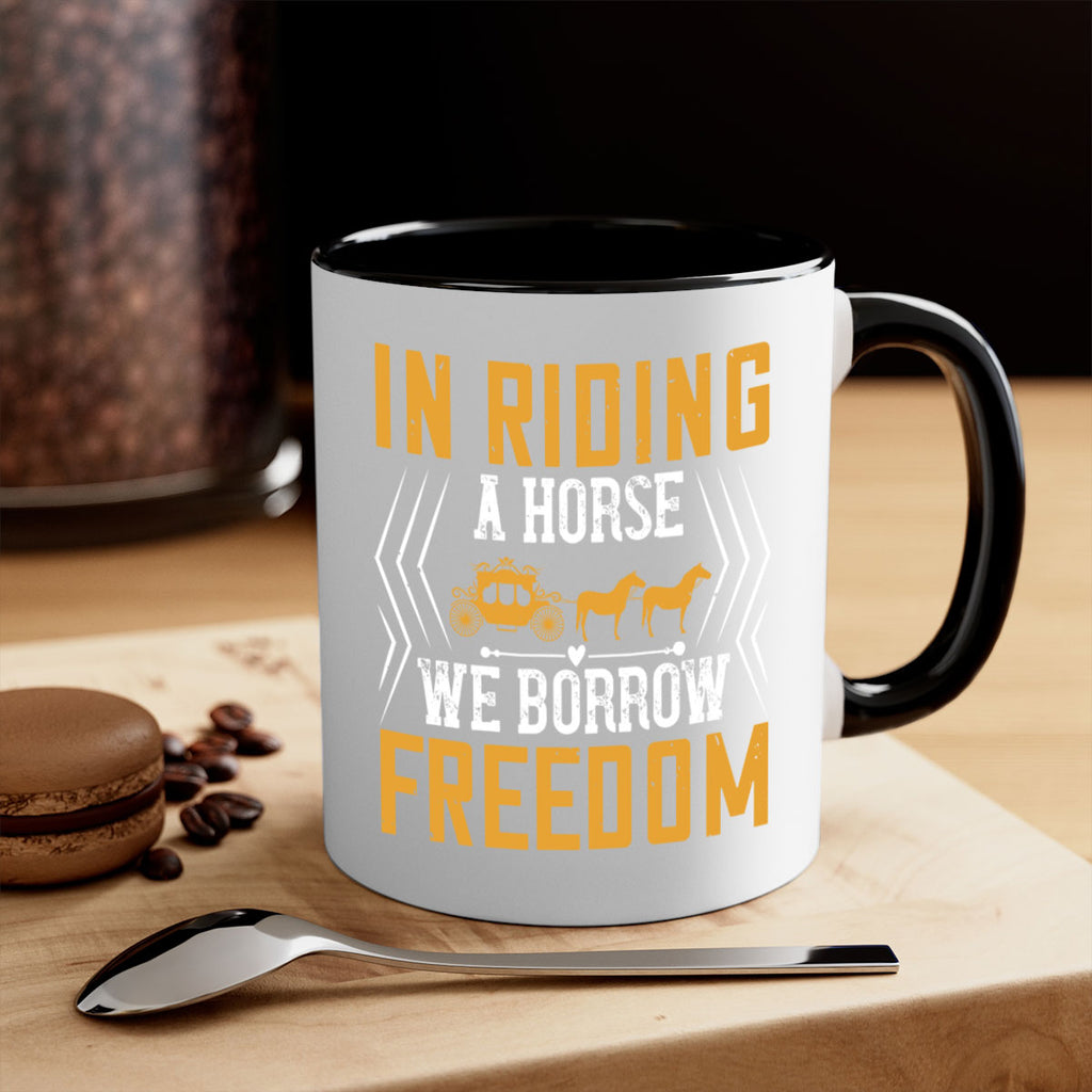 In riding a horse we borrow freedom Style 36#- horse-Mug / Coffee Cup