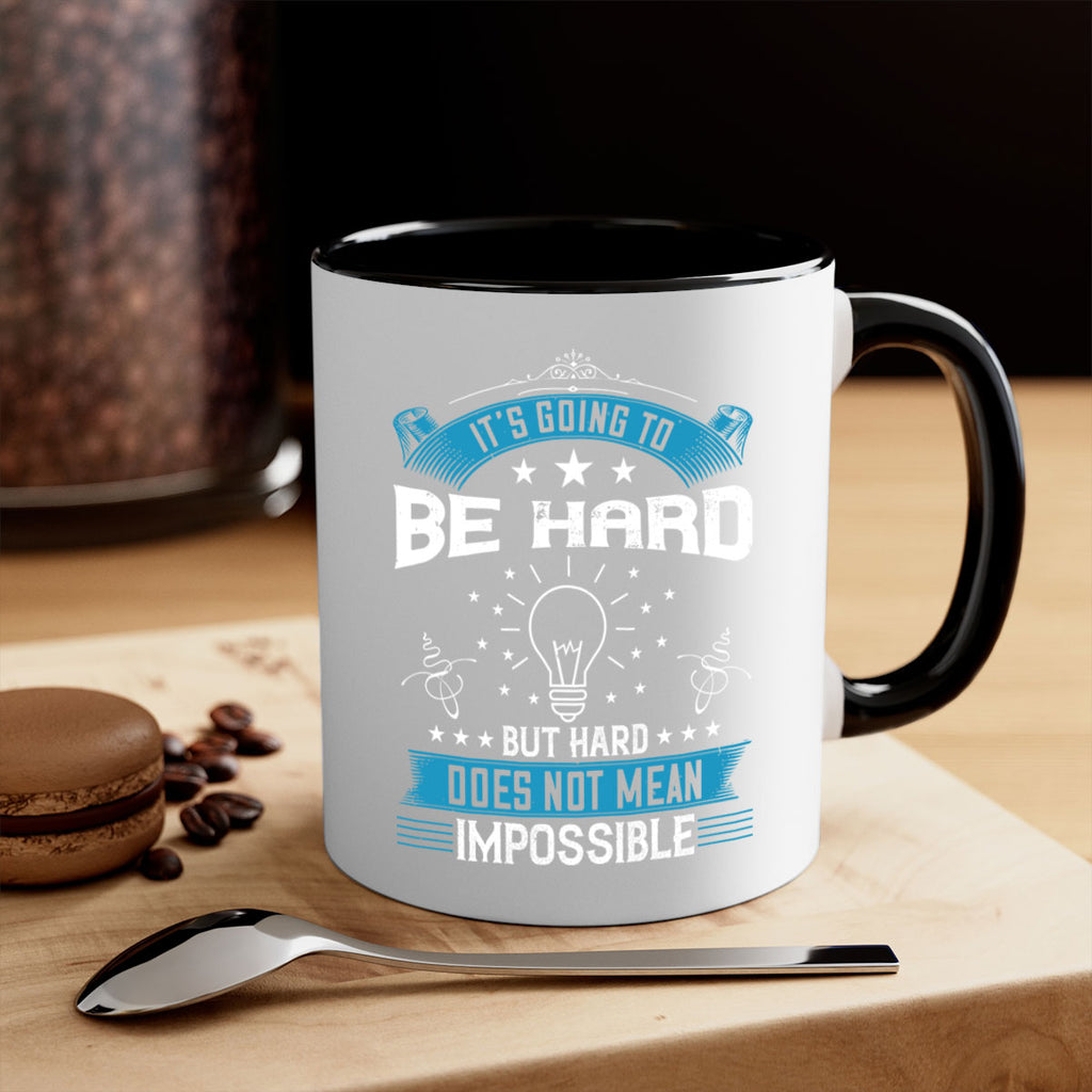 It’s going to be hard but hard does not mean impossible Style 33#- motivation-Mug / Coffee Cup