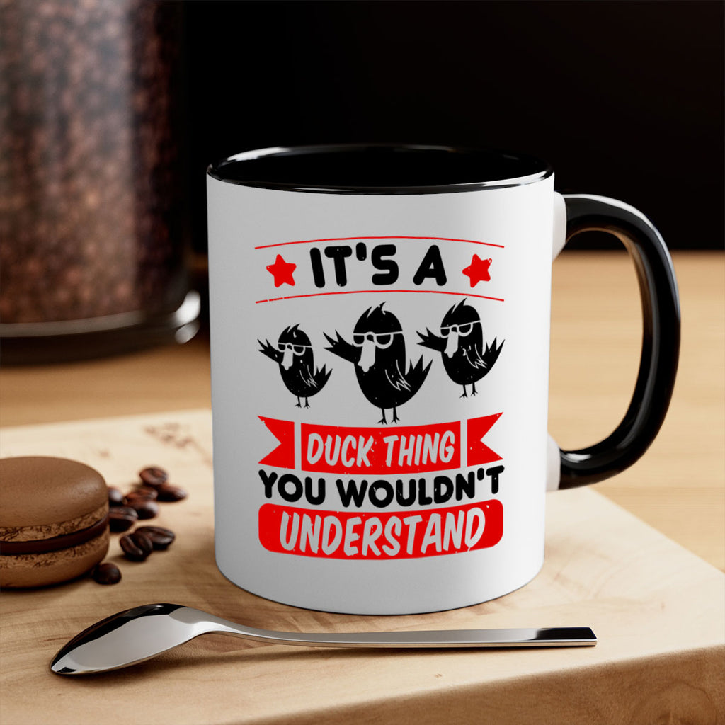 Its a Duck Thing You Wouldnt Understand Style 35#- duck-Mug / Coffee Cup