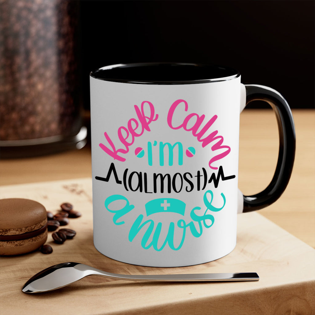Keep Calm Im Almost Style Style 146#- nurse-Mug / Coffee Cup