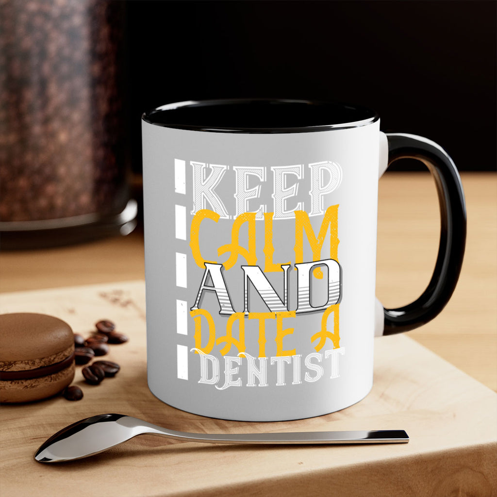 Keep calm and date a dentist Style 29#- dentist-Mug / Coffee Cup