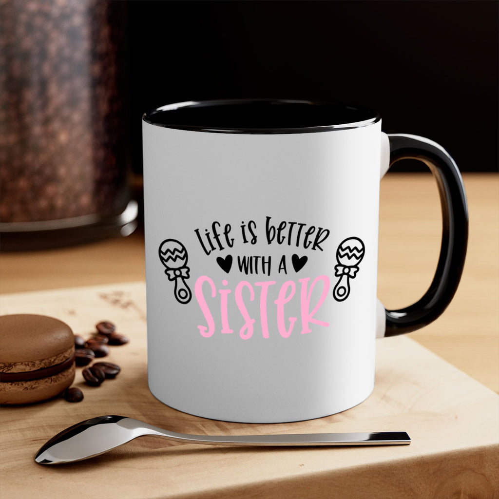 Life Is Better With A Sister Style 71#- baby2-Mug / Coffee Cup