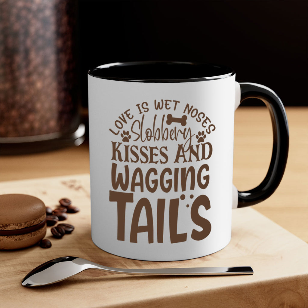 Love Is Wet Noses Slobbery Kisses And Wagging Tails Style 73#- Dog-Mug / Coffee Cup