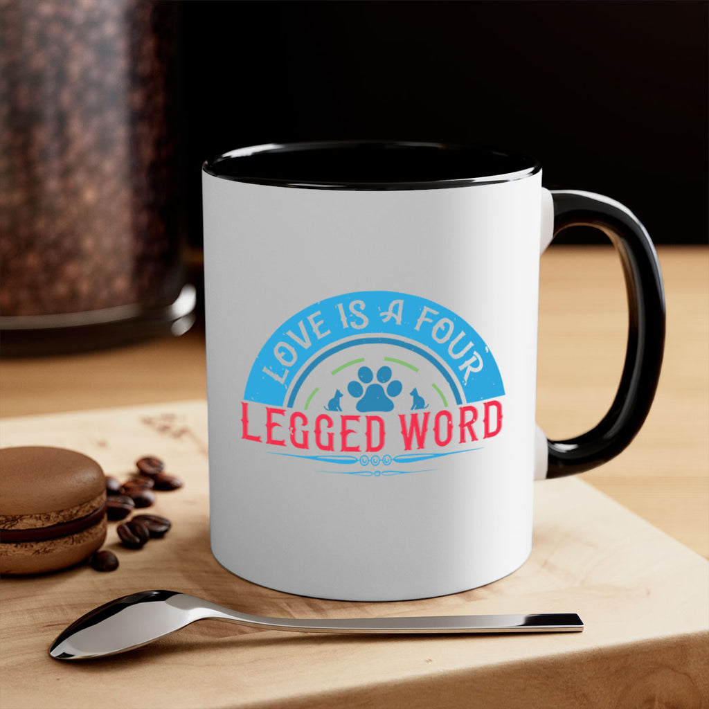 Love Is a Four Legged Word Style 165#- Dog-Mug / Coffee Cup
