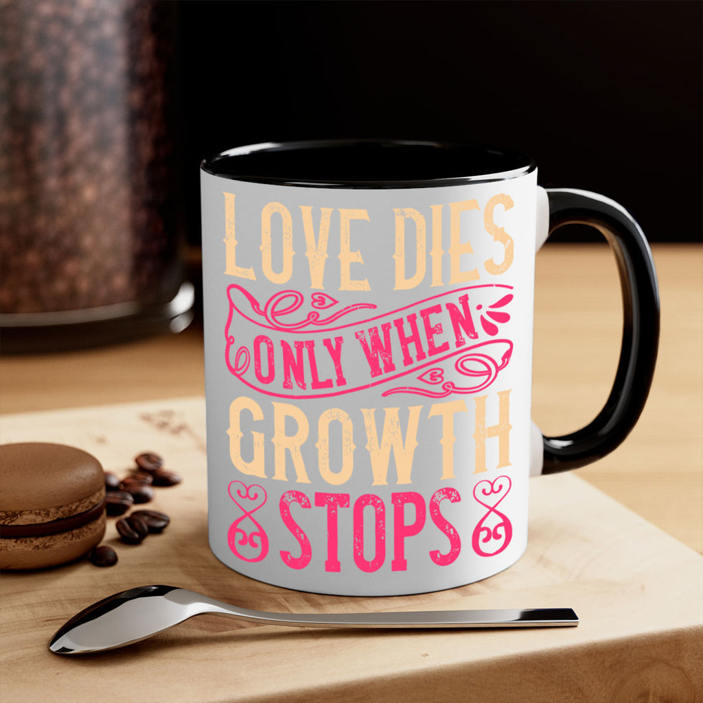 Love dies only when growth stops Style 33#- Dog-Mug / Coffee Cup