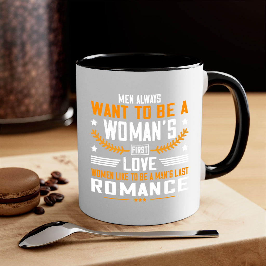 Men always want to be a womans first love women like to be a mans last romance Style 49#- World Health-Mug / Coffee Cup