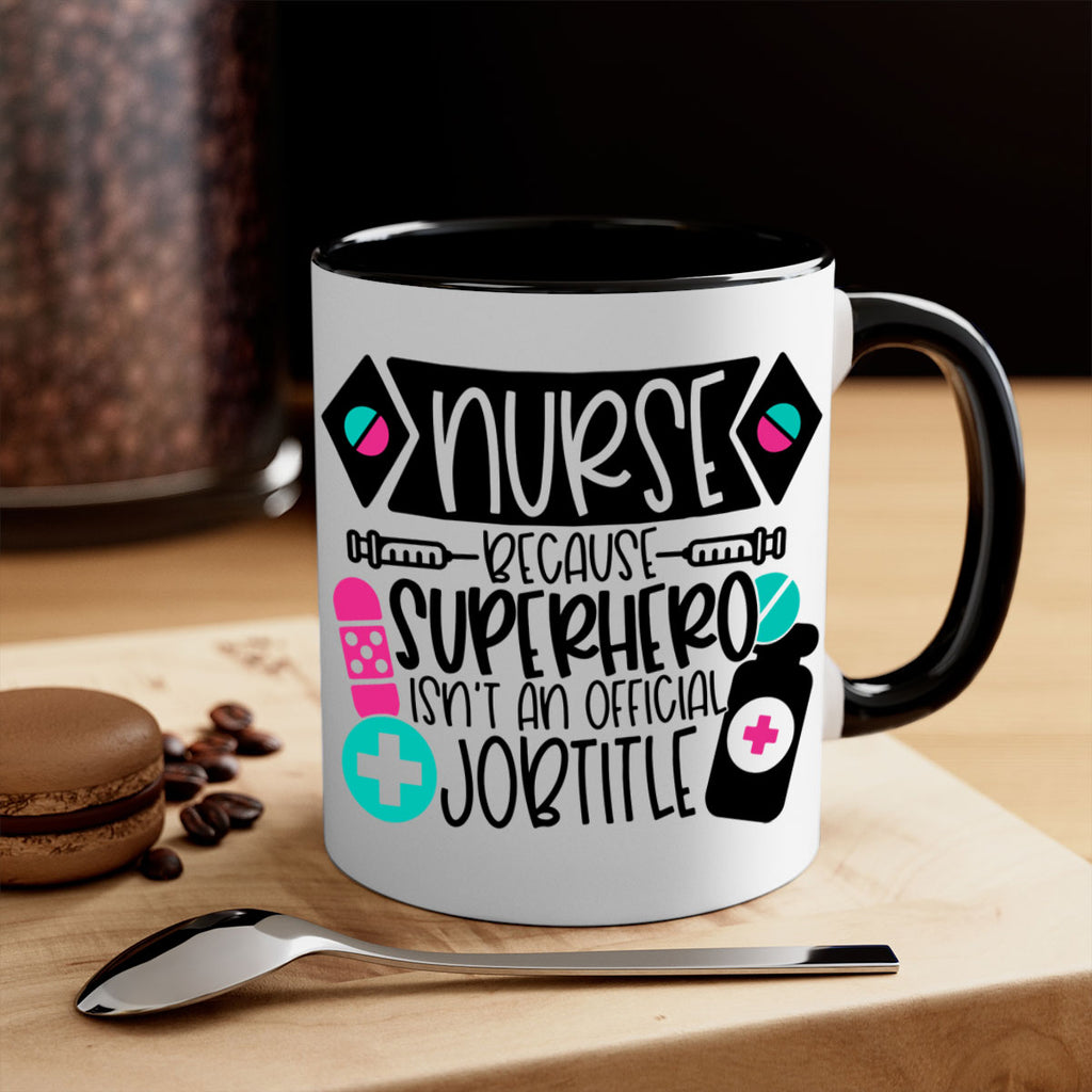 Nurse Because Superhero Isnt An Official Jobtitle Style Style 119#- nurse-Mug / Coffee Cup
