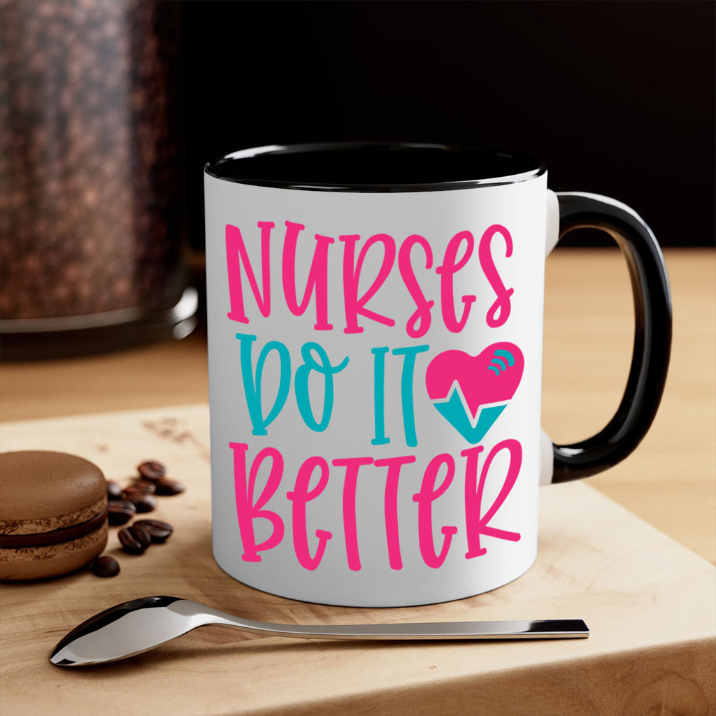 Nurses Do It Better Style 365#- nurse-Mug / Coffee Cup