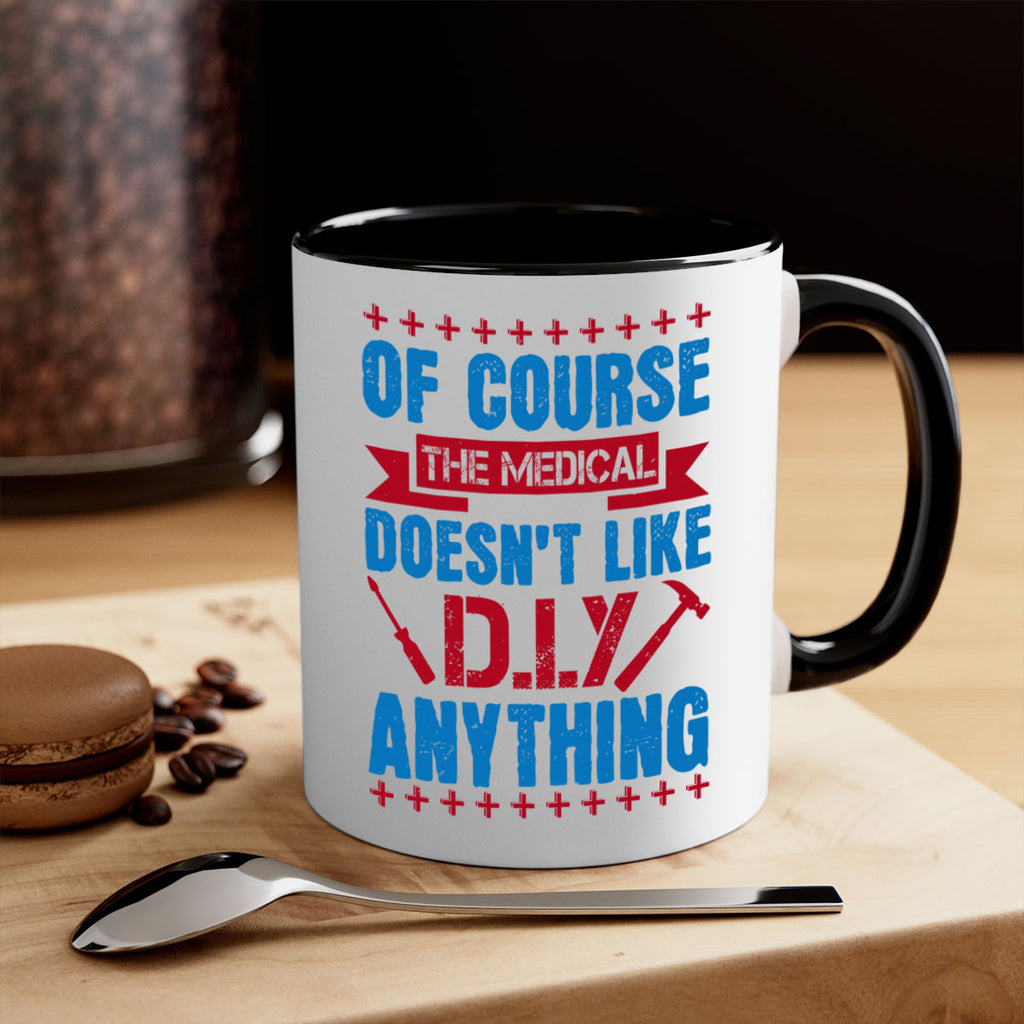 Of course the medical profession doesnt like DIY anything Style 30#- medical-Mug / Coffee Cup