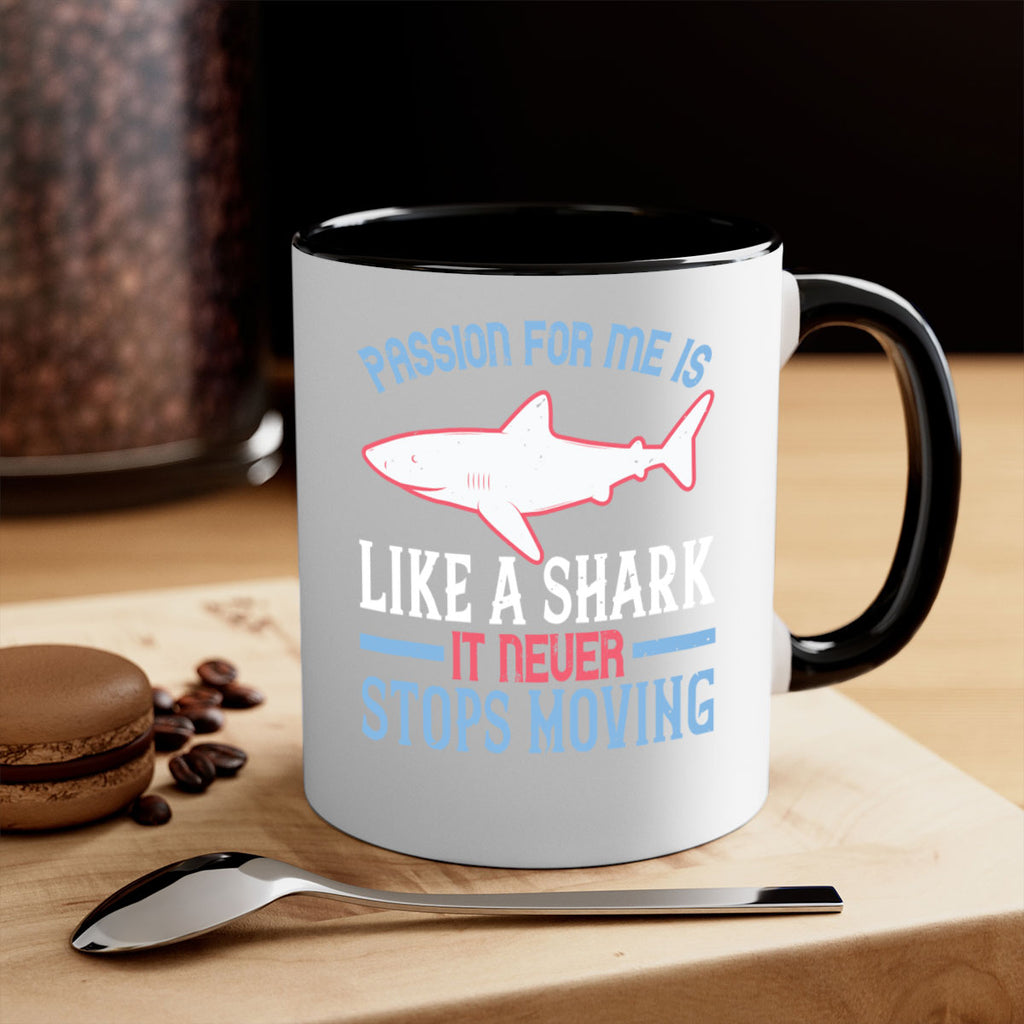 Passion for me is like a shark it never stops moving Style 48#- Shark-Fish-Mug / Coffee Cup