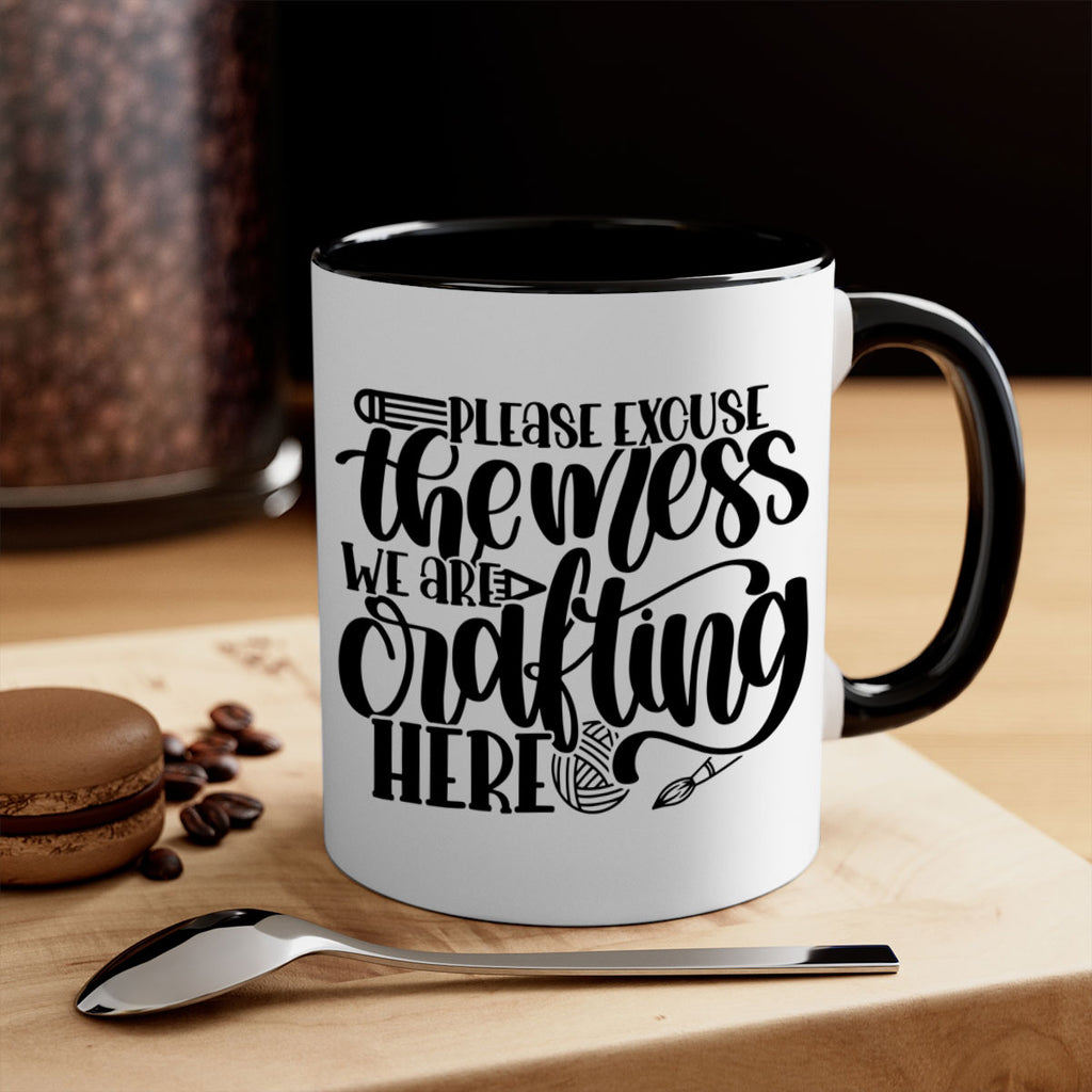 Please Excuse The Mess We 10#- crafting-Mug / Coffee Cup