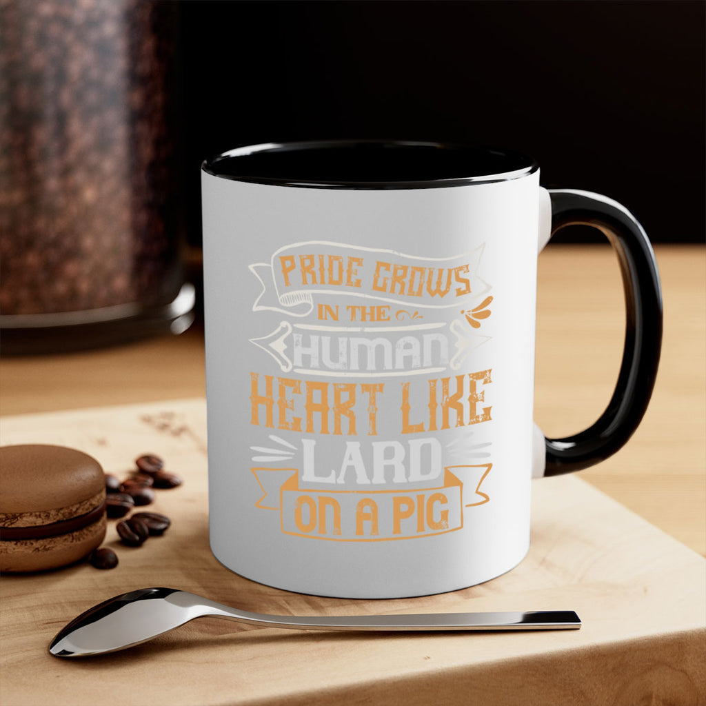 Pride grows in the human heart like lard on a pig Style 34#- pig-Mug / Coffee Cup