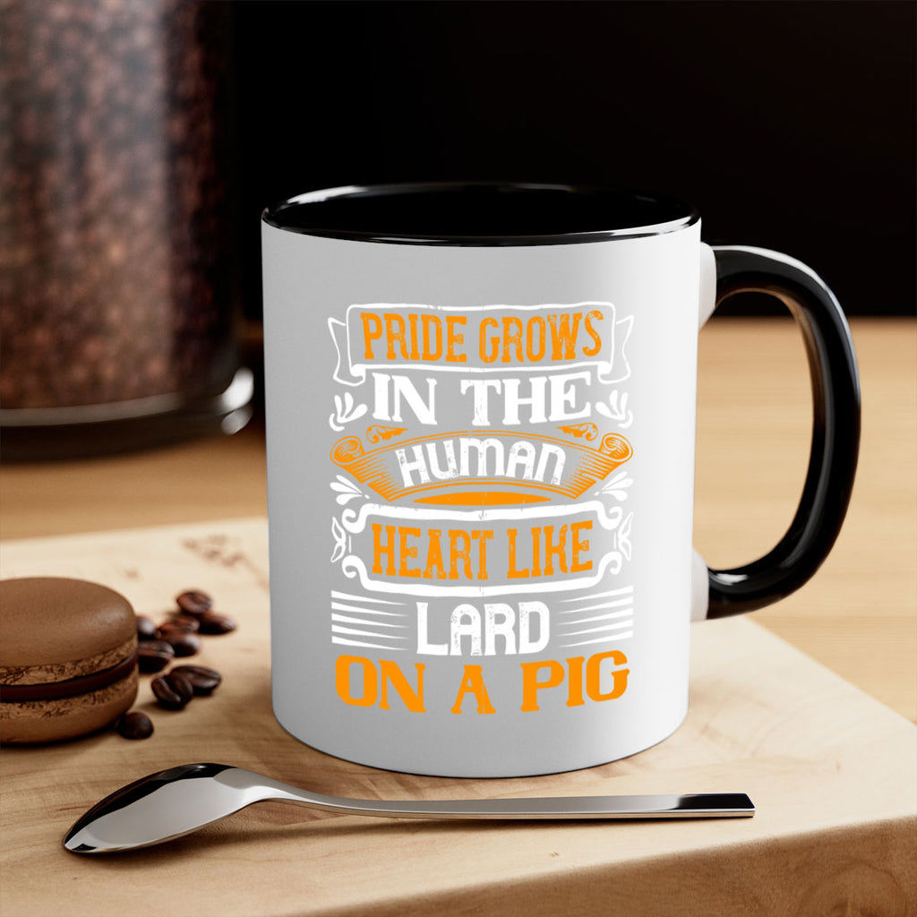 Pride grows in the human heart like lard on a pigg Style 32#- pig-Mug / Coffee Cup