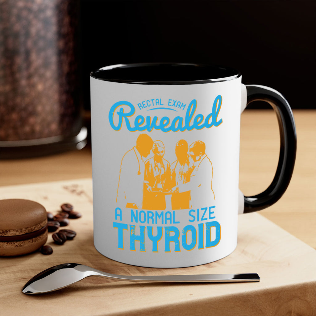Rectal exam revealed a normal size thyroid Style 26#- medical-Mug / Coffee Cup