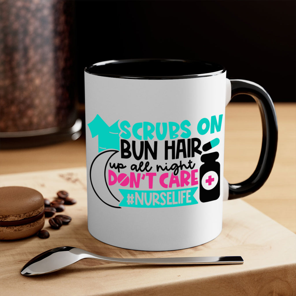 Scrubs On Bun Hair Up All Night Dont Care Nurselife Style Style 42#- nurse-Mug / Coffee Cup