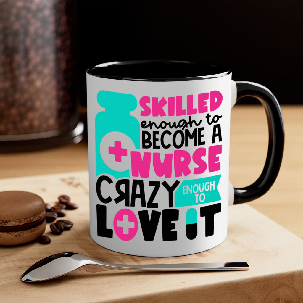 Skilled Enough To Become A Nurse Crazy Enough To Love It Style Style 38#- nurse-Mug / Coffee Cup