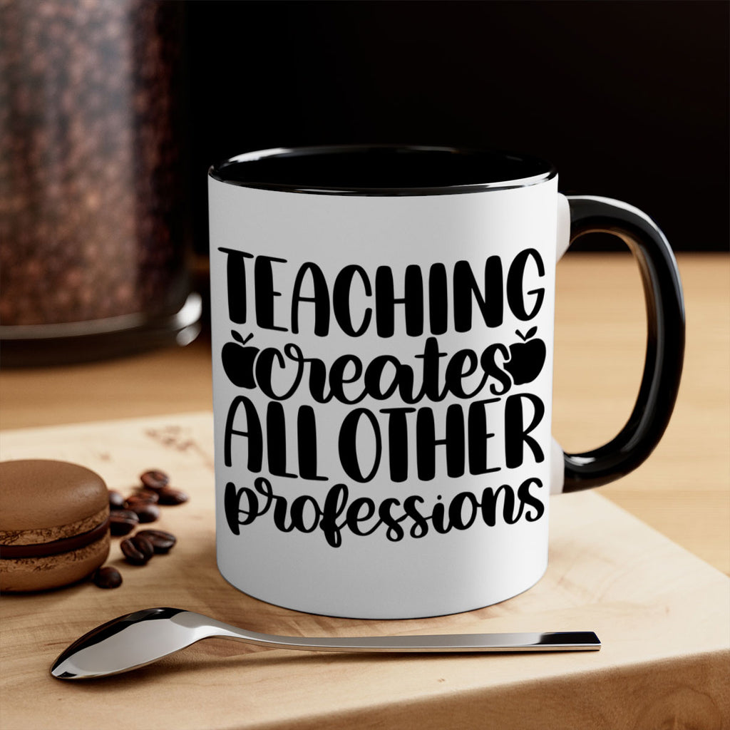 Teaching Creates All Other Style 43#- teacher-Mug / Coffee Cup