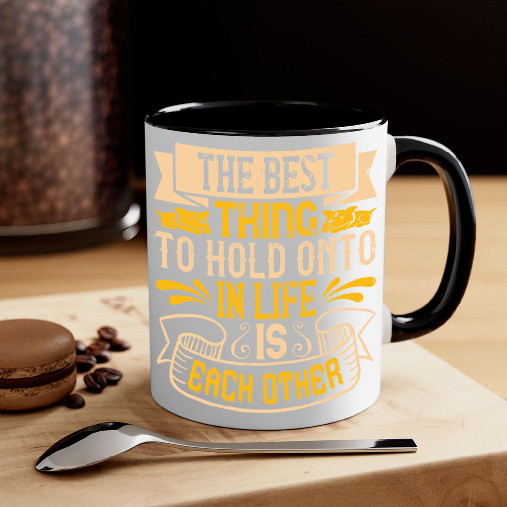 The best thing to hold onto in life is each other Style 22#- Dog-Mug / Coffee Cup