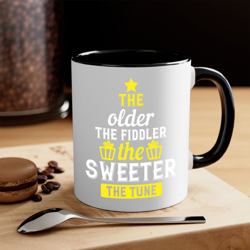 The older the fiddler the sweeter the tune Style 35#- birthday-Mug / Coffee Cup