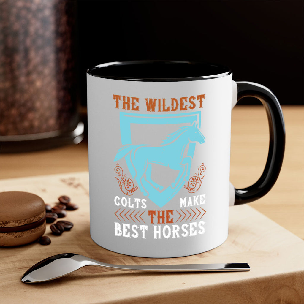 The wildest colts make the best horses Style 18#- horse-Mug / Coffee Cup