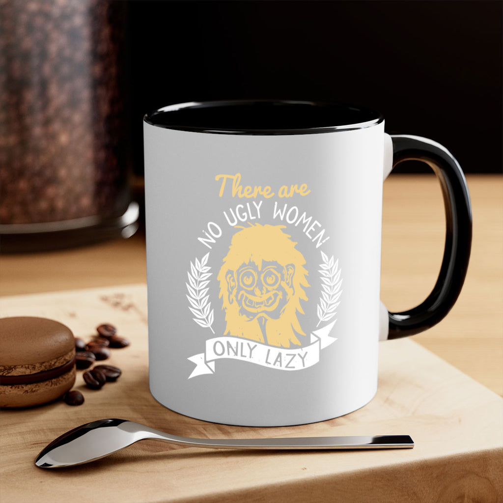 There are no ugly women only lazy Style 179#- makeup-Mug / Coffee Cup