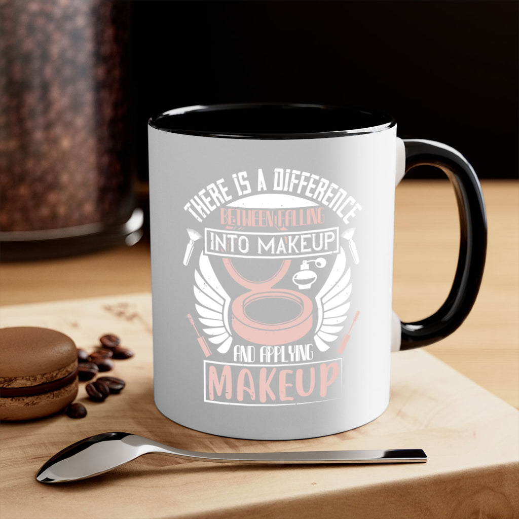 There is a difference between falling into makeup and applying makeup Style 178#- makeup-Mug / Coffee Cup