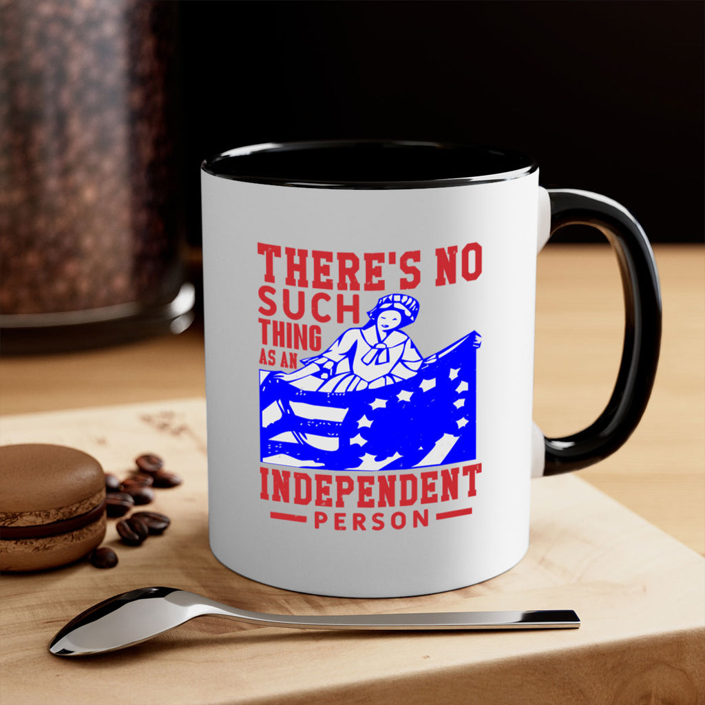 There is no suck thing as an independent Style 43#- 4th Of July-Mug / Coffee Cup