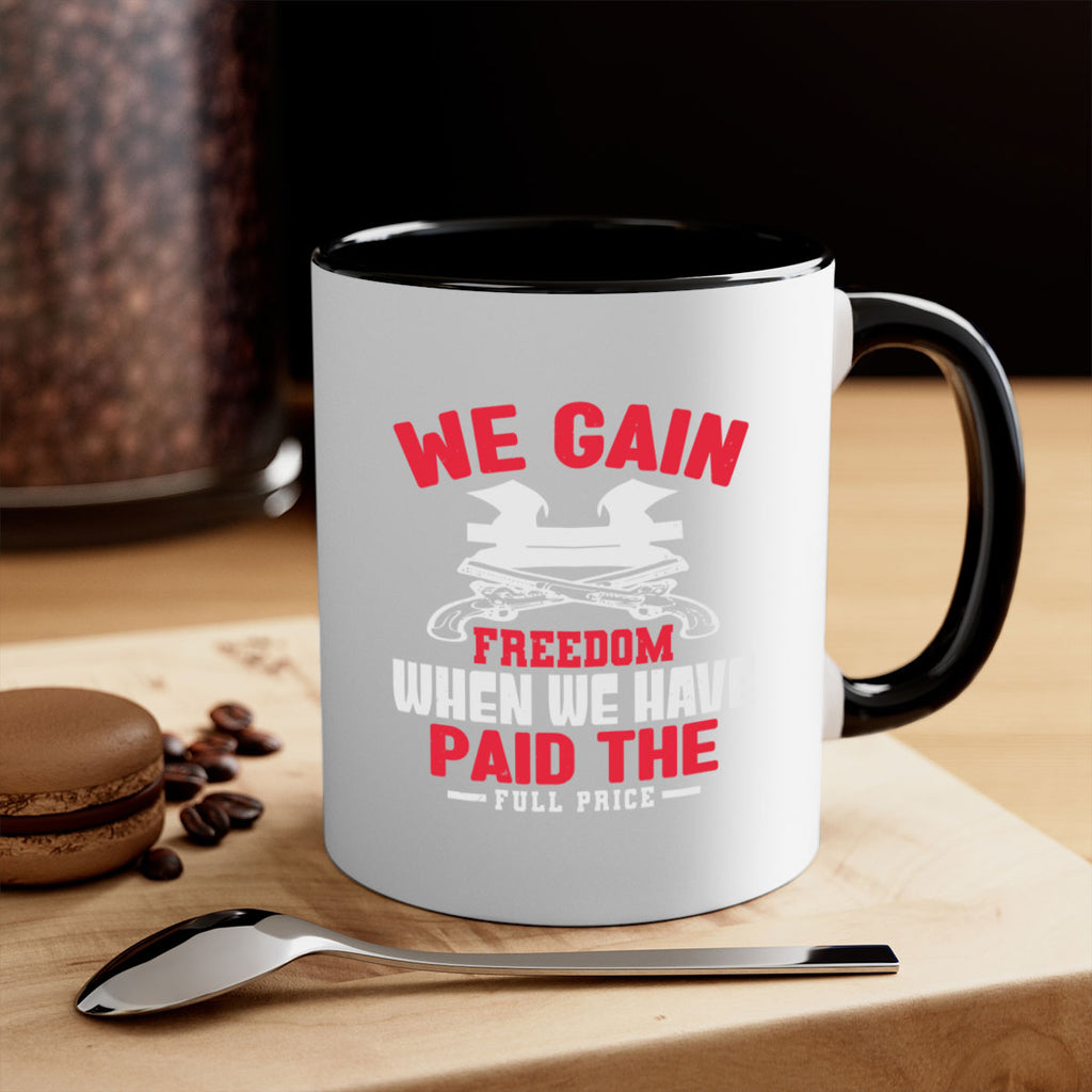 We gain freedom Style 55#- 4th Of July-Mug / Coffee Cup