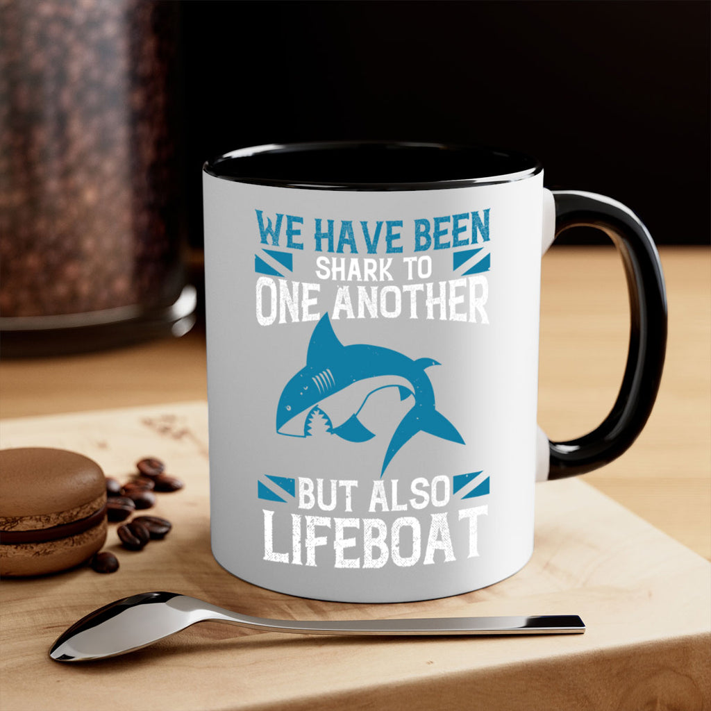 We have been shark to one another but also lifeboat Style 6#- Shark-Fish-Mug / Coffee Cup