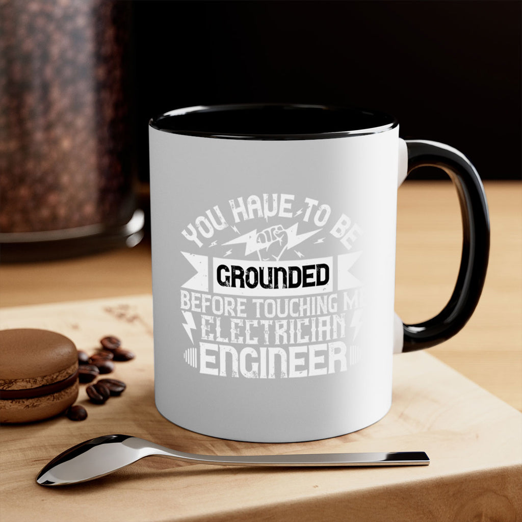 You have to be grounded before touching me electrician engineer Style 1#- electrician-Mug / Coffee Cup