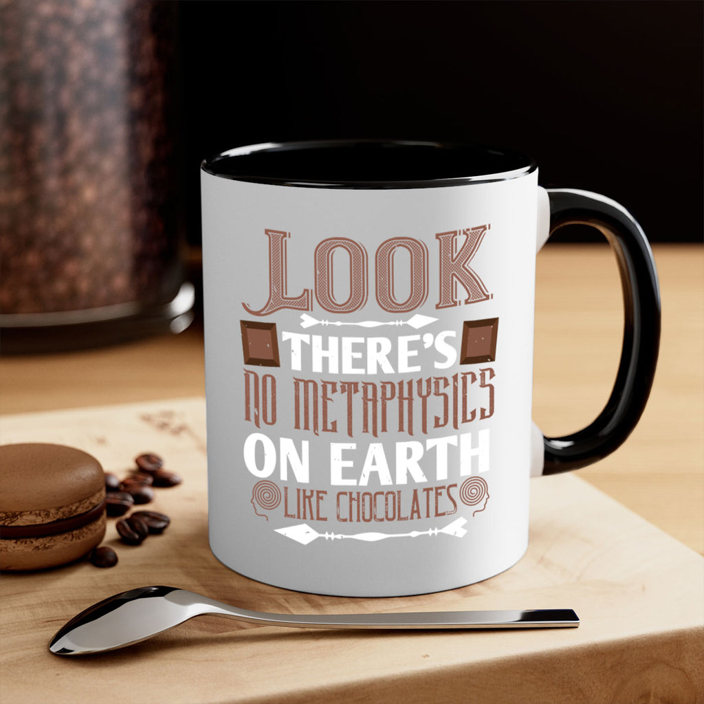 “look theres no metaphysics on earth like chocolates” 5#- chocolate-Mug / Coffee Cup