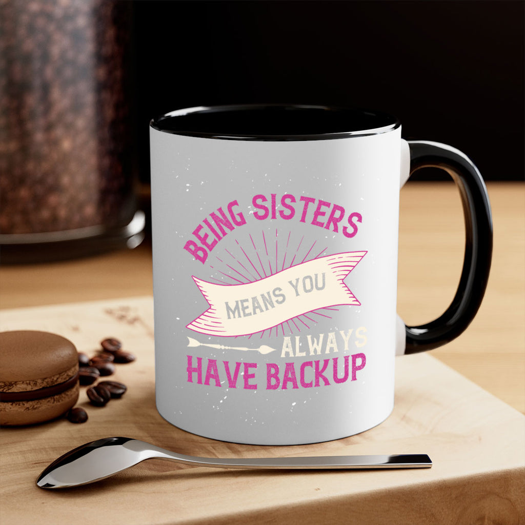 being sisters means you always have backup 35#- sister-Mug / Coffee Cup