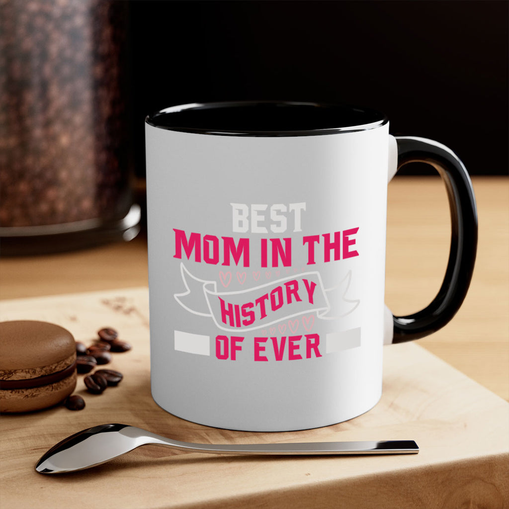 best mom in the history of ever 204#- mom-Mug / Coffee Cup