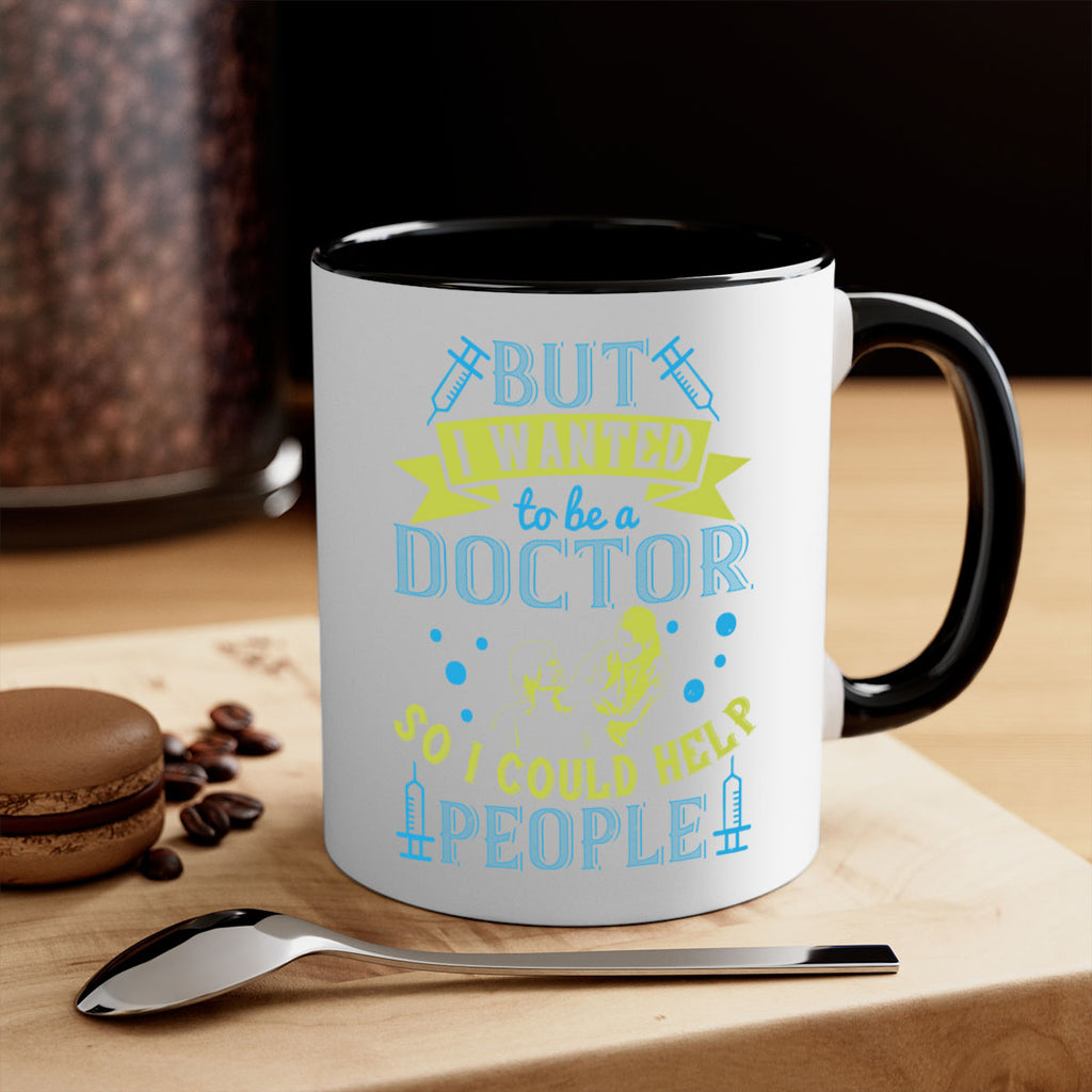 but i wanted to be a doctor so i could help people Style 6#- medical-Mug / Coffee Cup