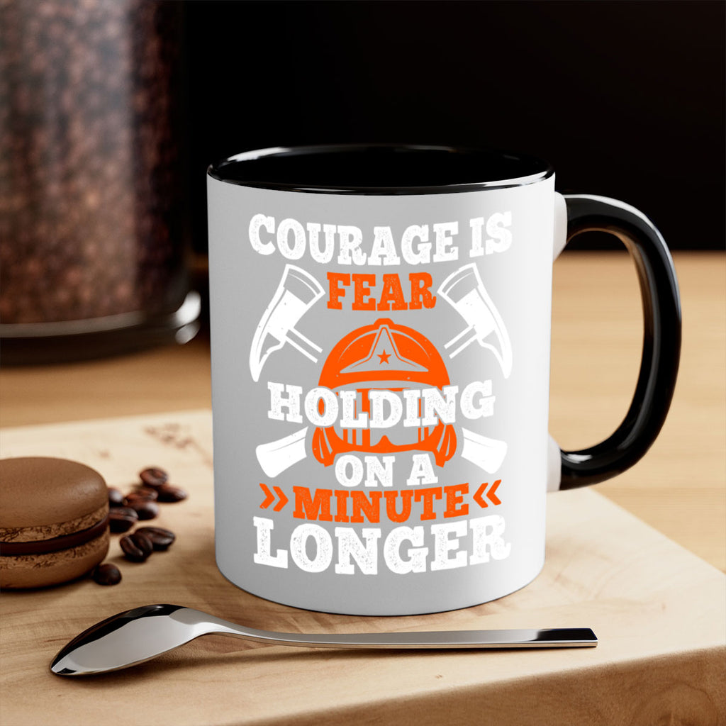 courager is fear holding on a minute longer Style 85#- fire fighter-Mug / Coffee Cup