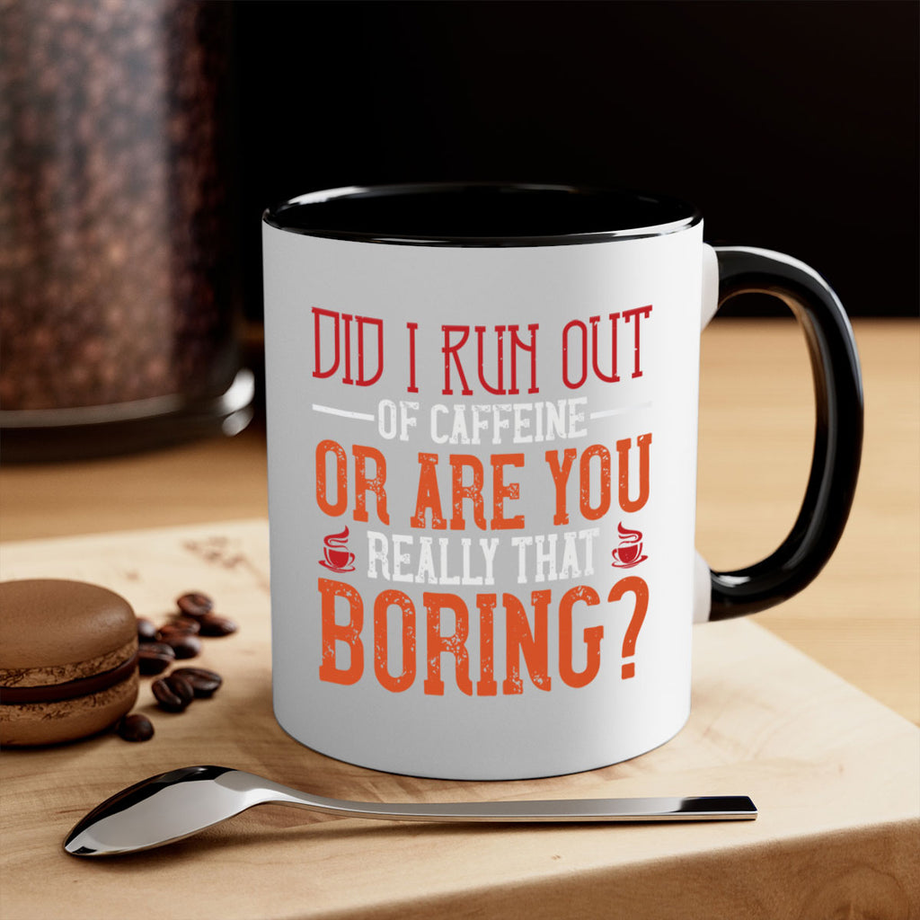 did i run out of caffeine or are you really that boring 271#- coffee-Mug / Coffee Cup