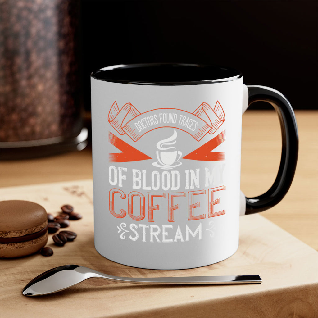 doctors found traces of blood in my coffee stream 269#- coffee-Mug / Coffee Cup