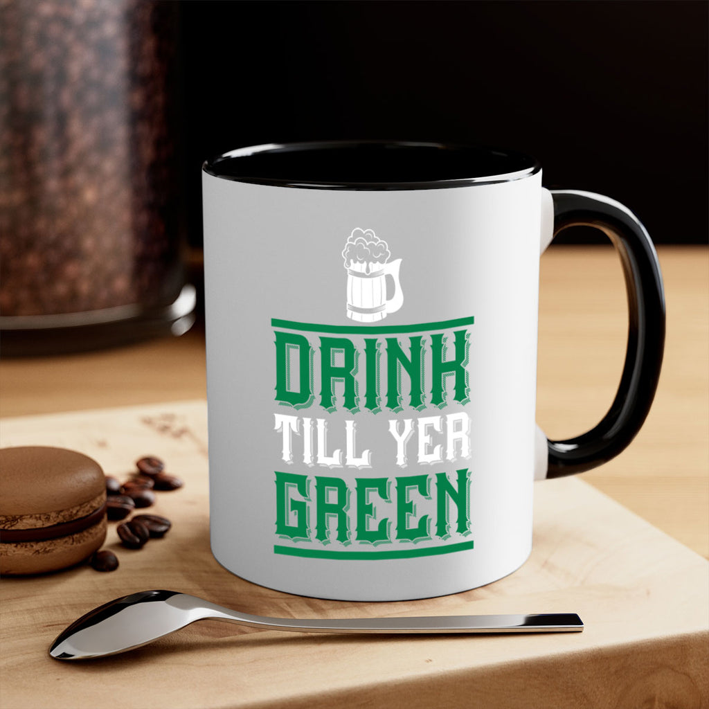 drink till yer green 91#- beer-Mug / Coffee Cup