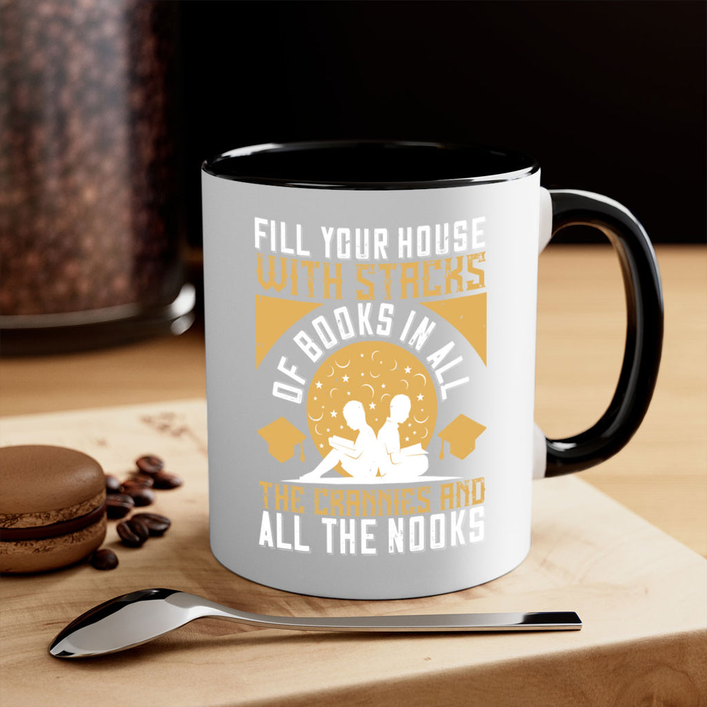 fill your house with stacks of books in all the crannies and all the nooks 71#- Reading - Books-Mug / Coffee Cup