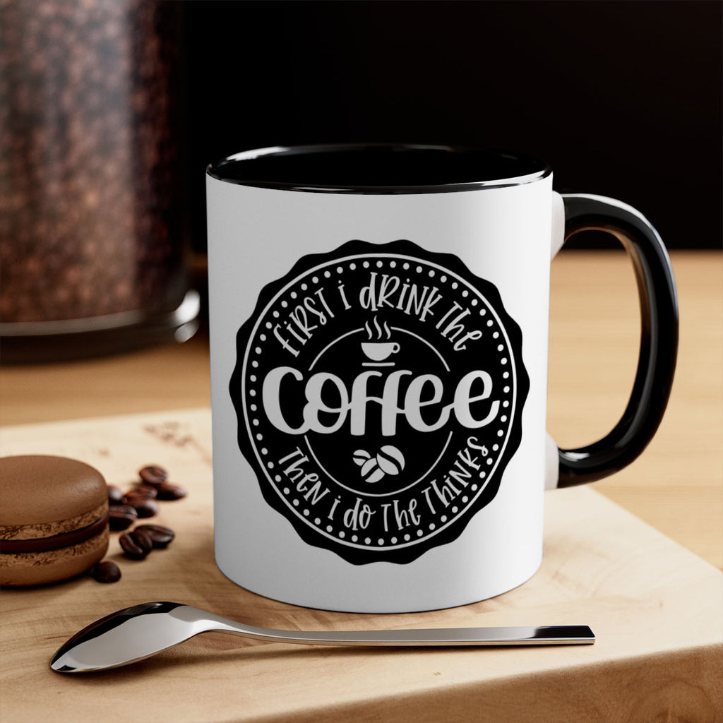 first i drink the coffee then i do the thinks 121#- coffee-Mug / Coffee Cup