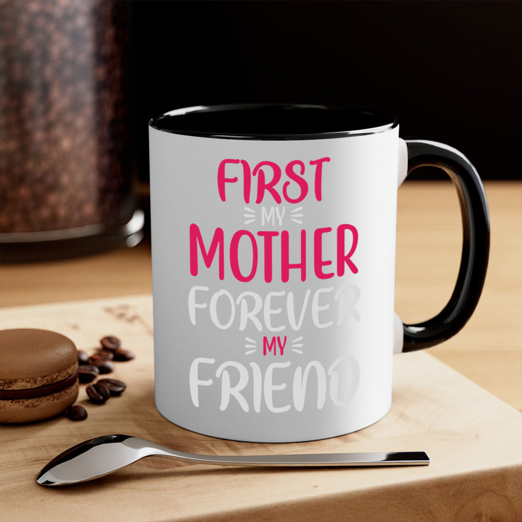first my mother forever my friend 183#- mom-Mug / Coffee Cup