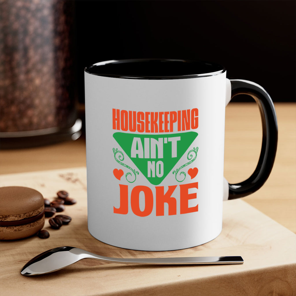 housekeeping aint no joke Style 29#- cleaner-Mug / Coffee Cup