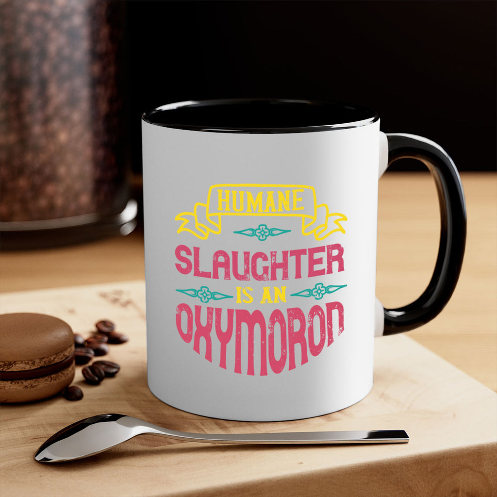 humane slaughter is an oxymoron 134#- vegan-Mug / Coffee Cup