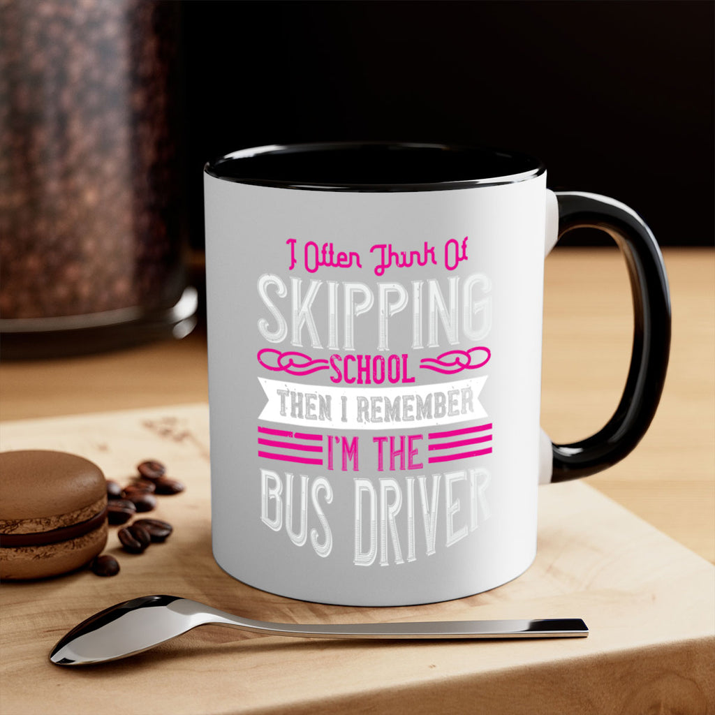 i often think of skipping school then i remember I’m the bus driver Style 27#- bus driver-Mug / Coffee Cup