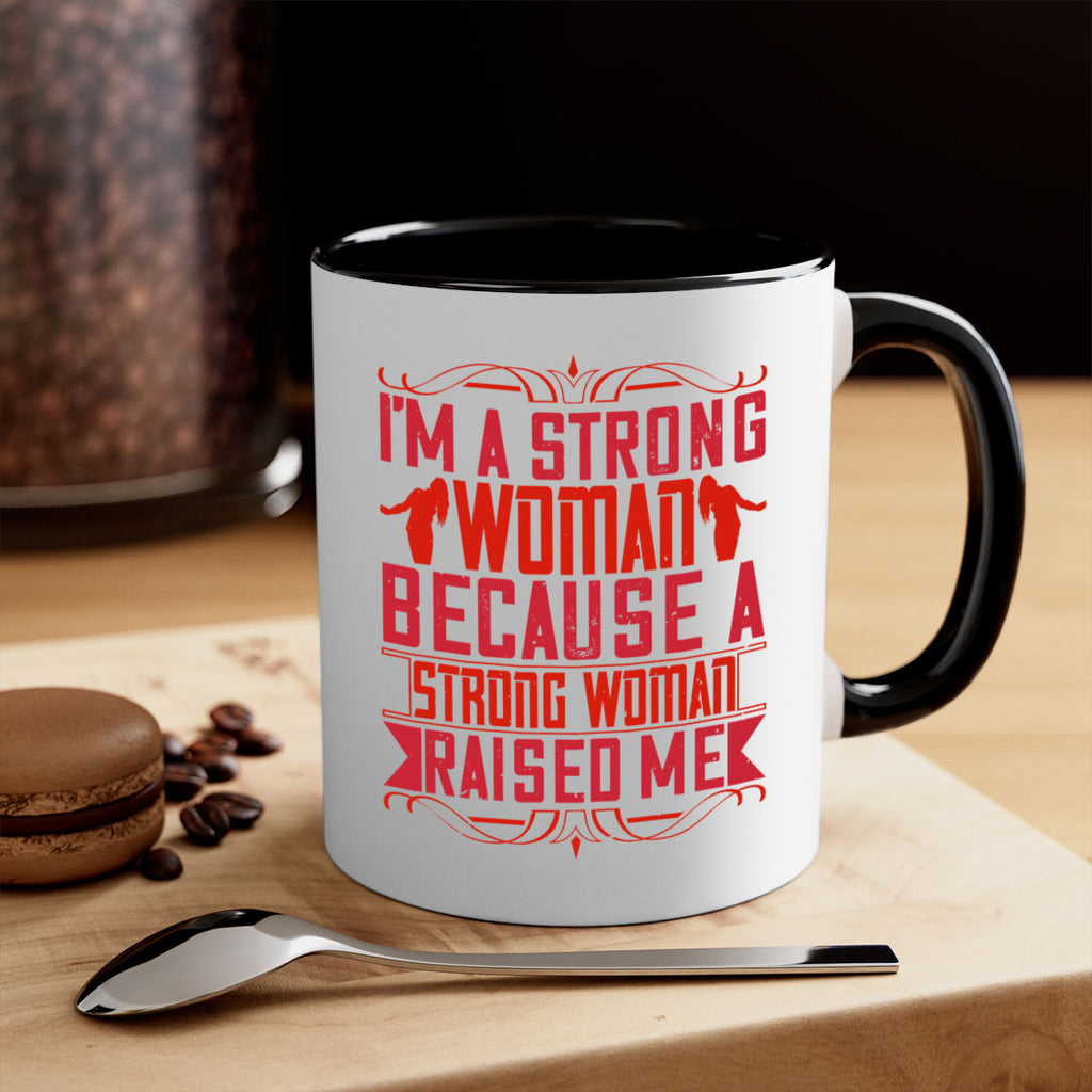 i’m a strong woman because a strong woman raised me 44#- parents day-Mug / Coffee Cup